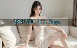 28nohu 1 cá cược
