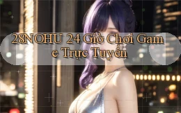 28nohu 24 giờ chơi game trực tuyến