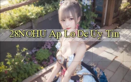 28nohu ap lo de uy tin