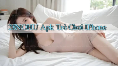 28nohu apk trò chơi iPhone