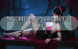 28nohu app bóng đá uy tín