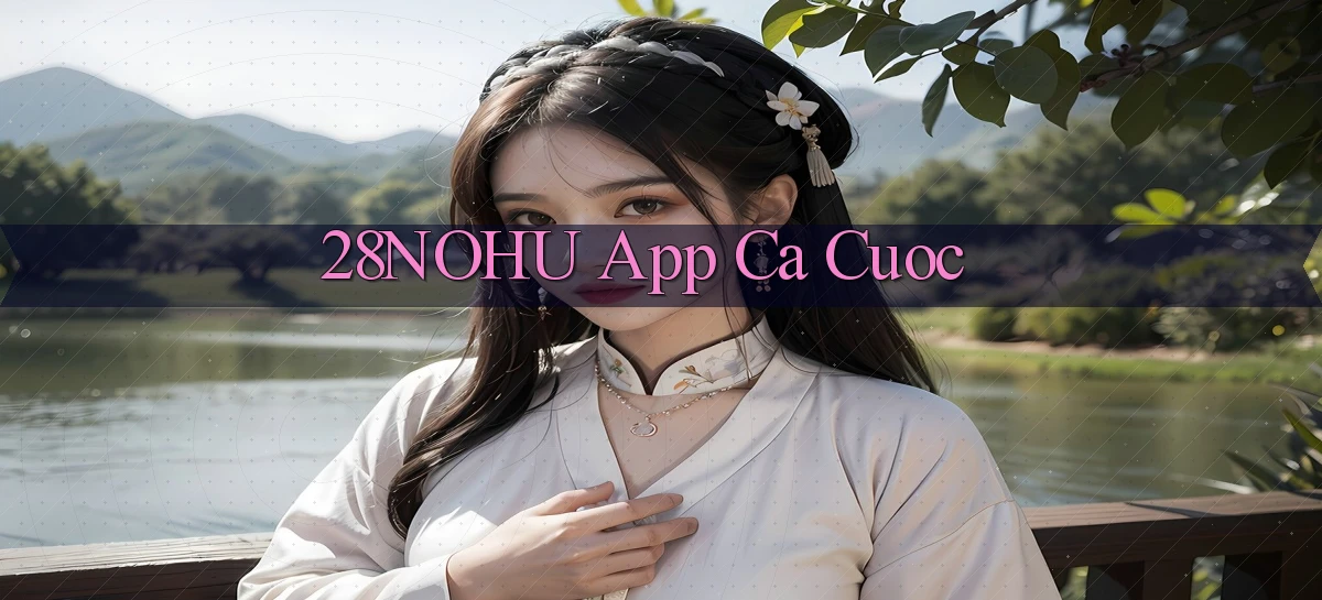 28nohu app ca cuoc