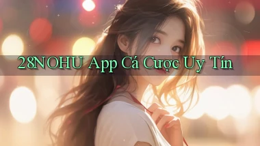 28nohu app cá cược uy tín