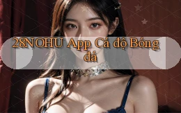28nohu app cá độ bóng đá