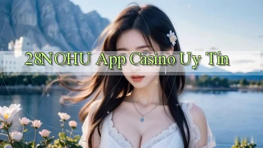 28nohu app casino uy tín