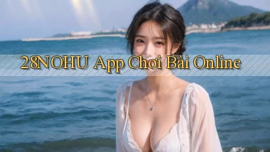28nohu app chơi bài online