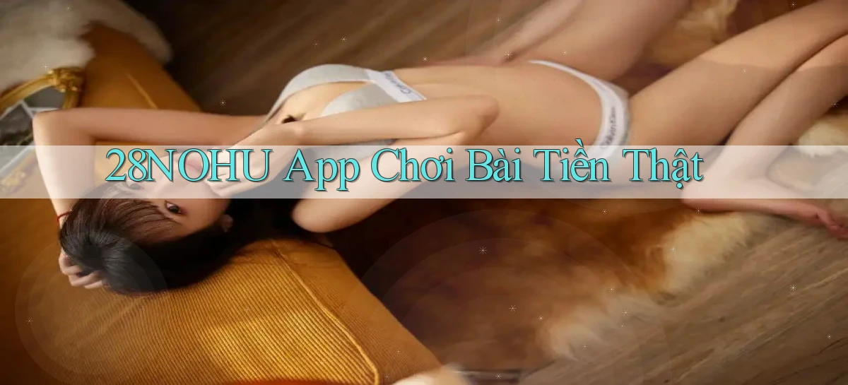 28nohu   Game Số 2026 Truy Cập Xác Thực