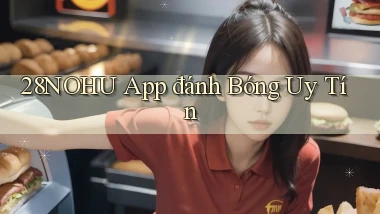 28nohu app đánh bóng uy tín