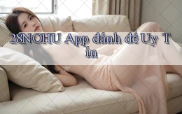 28nohu app đánh đề uy tín