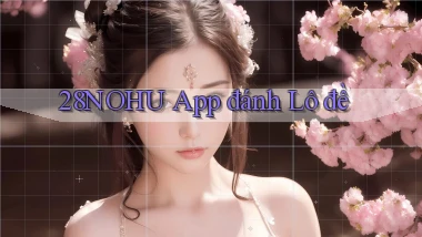28nohu app đánh lô đề