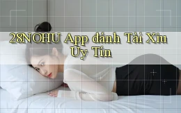 28nohu app đánh tài xỉu uy tín