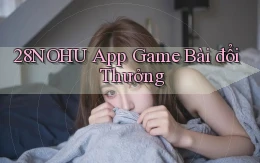 28nohu app game bài đổi thưởng