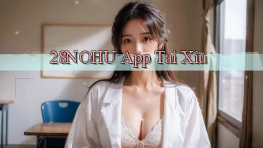 28nohu app tải xỉu
