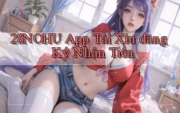 28nohu app tài xỉu đăng ký nhận tiền