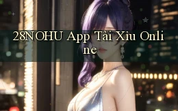 28nohu app tài xỉu online