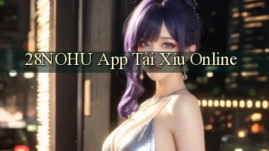 28nohu app tài xỉu online