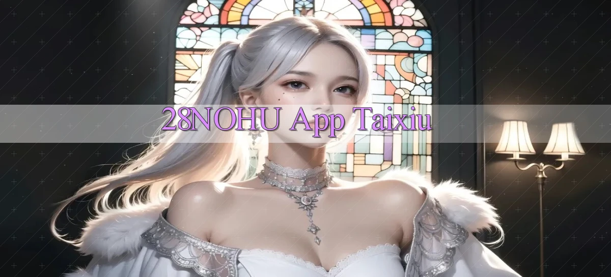 28nohu app taixiu