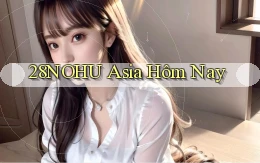 28nohu asia hôm nay