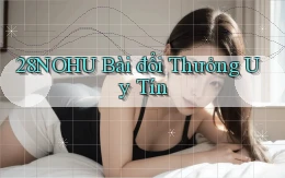 28nohu bài đổi thưởng uy tín