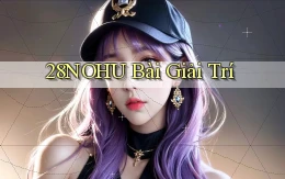28nohu bài giải trí