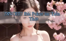 28nohu bài poker ăn tiền thật