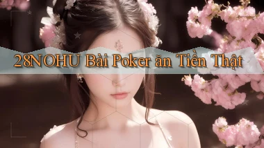28nohu bài poker ăn tiền thật