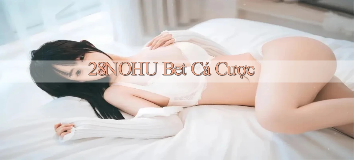 28nohu bet cá cược