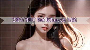 28nohu bet khuyến mãi