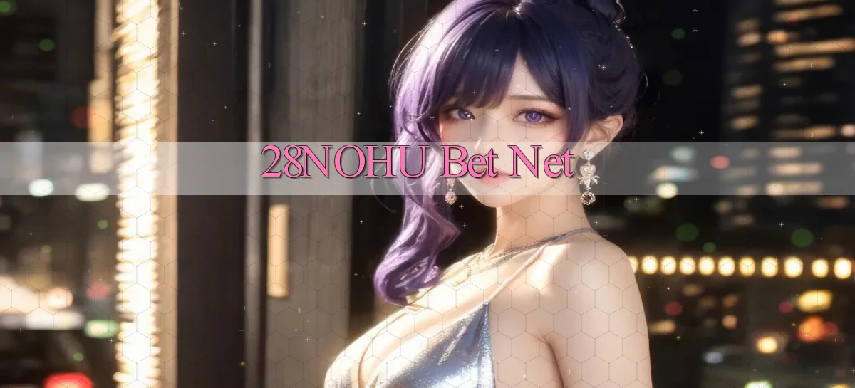 28nohu bet net