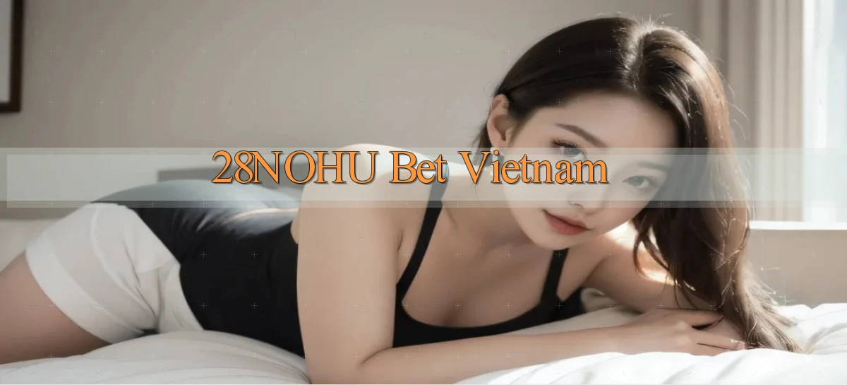 28nohu   Game Số 2026 Truy Cập Xác Thực