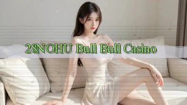 28nohu bull bull casino