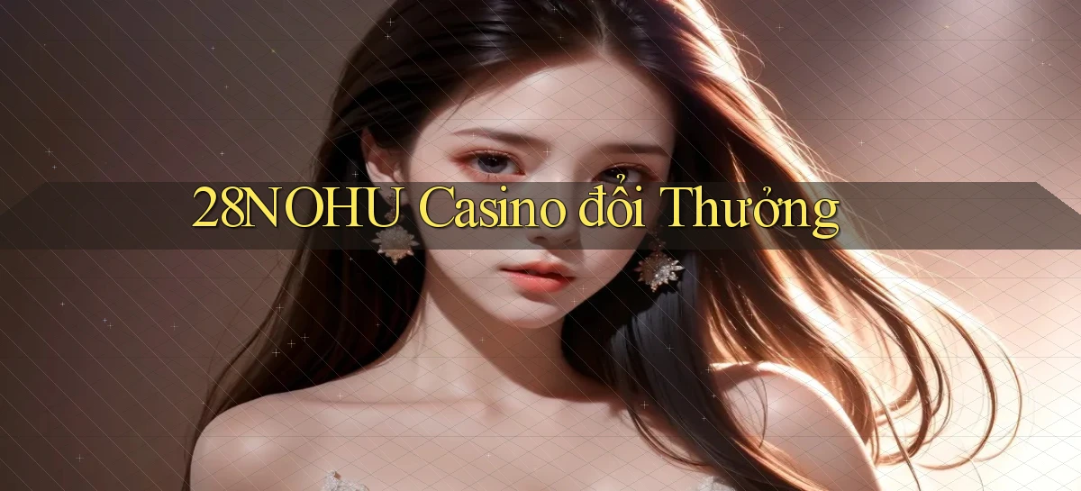 28nohu   Game Số 2026 Truy Cập Xác Thực