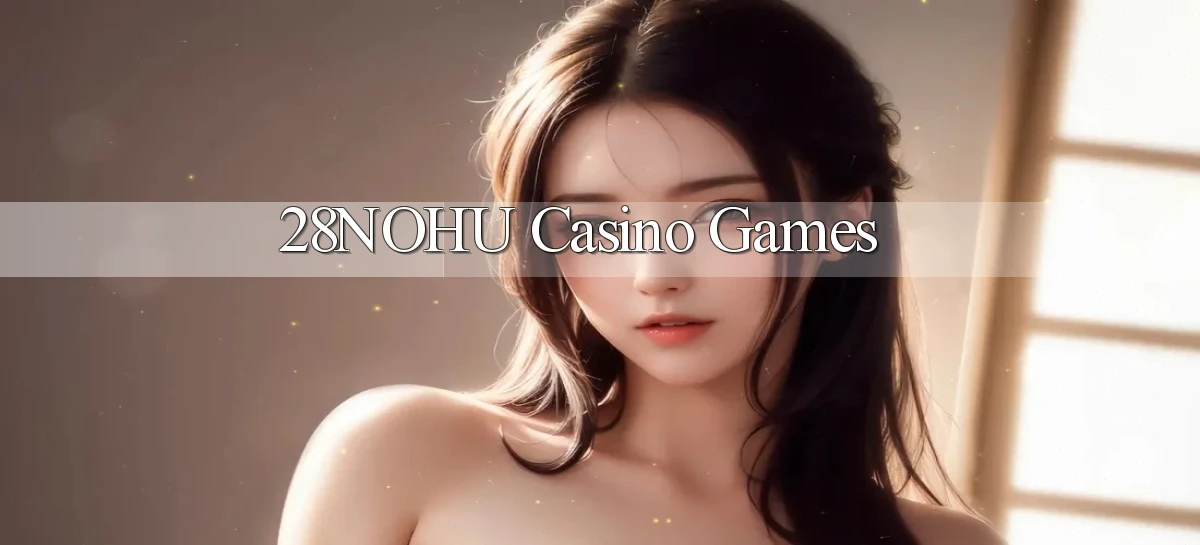 28nohu   Game Số 2026 Truy Cập Xác Thực