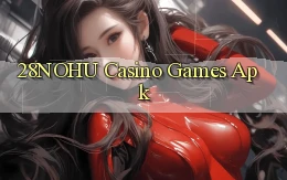 28nohu casino games apk