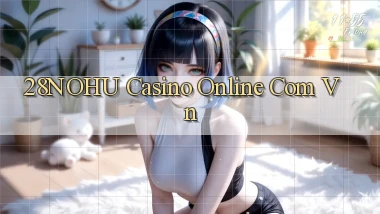 28nohu casino online com vn