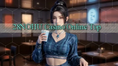 28nohu casino online top