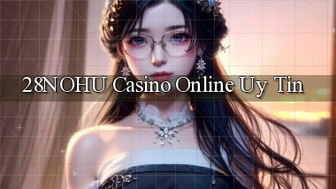 28nohu casino online uy tín