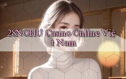 28nohu casino online việt nam