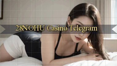28nohu casino telegram