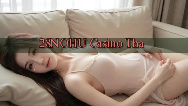 28nohu casino tha