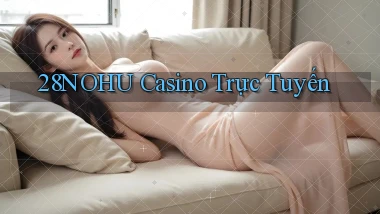 28nohu casino trực tuyến