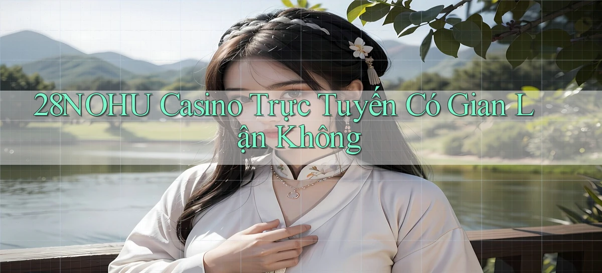 28nohu   Game Số 2026 Truy Cập Xác Thực