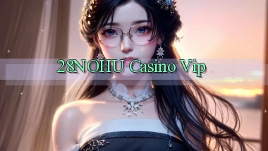 28nohu casino vip