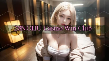 28nohu casino win club