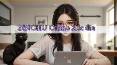 28nohu casino xóc đĩa