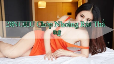 28nohu chớp nhoáng rút thẳng