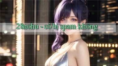 28nohu   có bị spam không