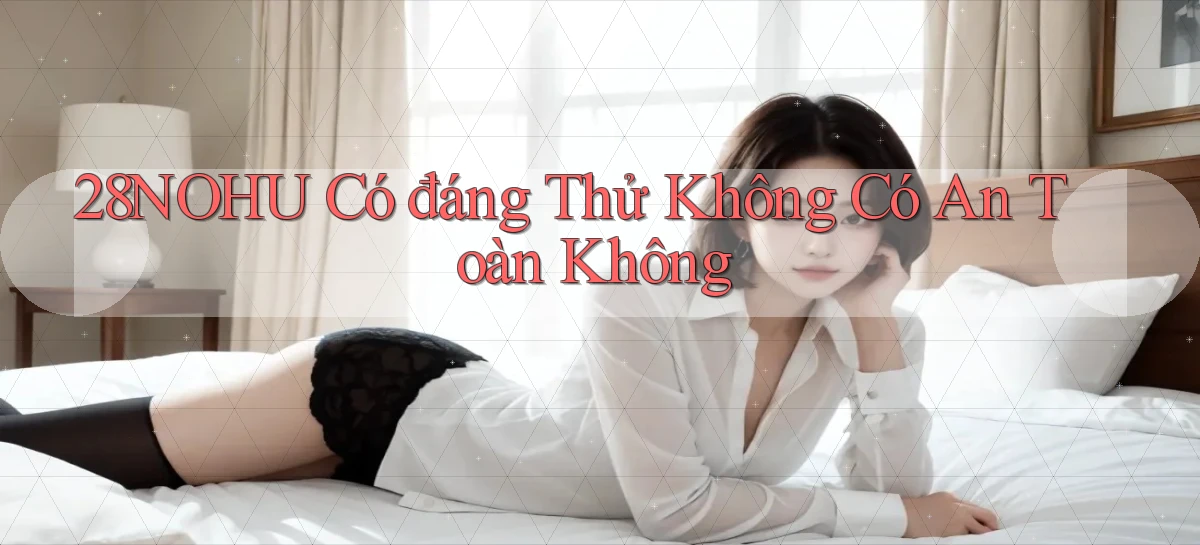 28nohu   Game Số 2026 Truy Cập Xác Thực
