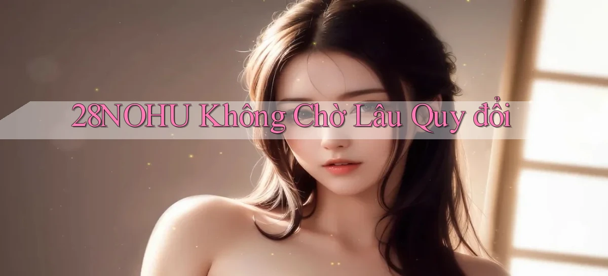 28nohu   Game Số 2026 Truy Cập Xác Thực