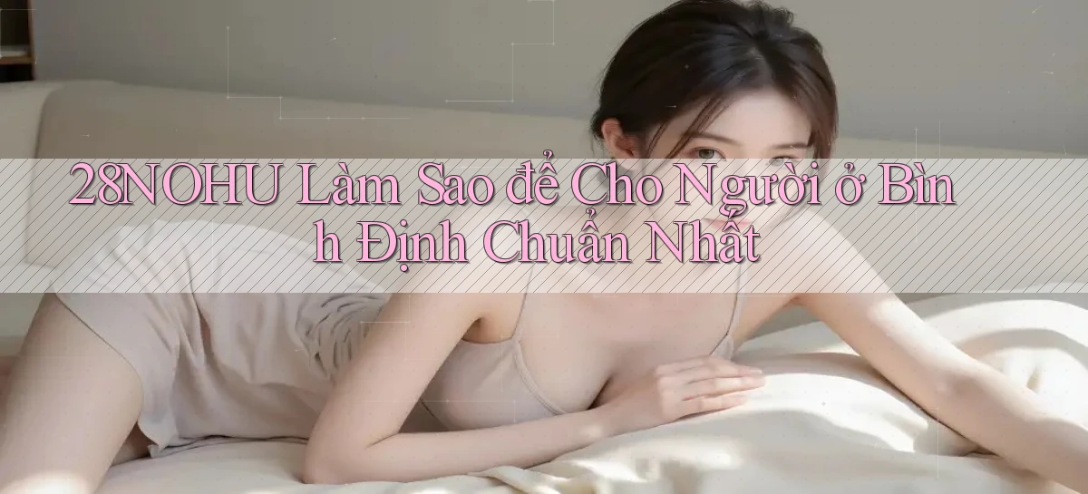 28nohu   Game Số 2026 Truy Cập Xác Thực